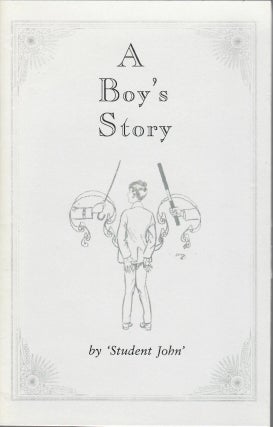 Item #14923 A Boy's Own Story. 'Student John'