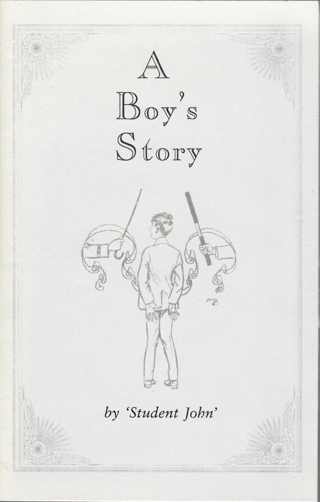 Item #14923 A Boy's Own Story. 'Student John'.