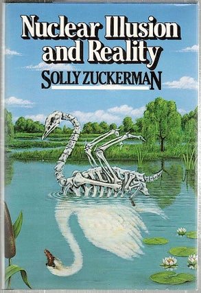 Item #1542 Nuclear Illusion and Reality. Solly Zuckerman