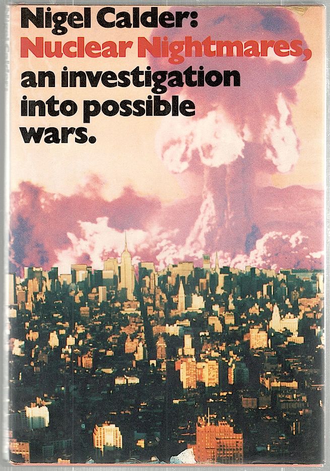 Item #1556 Nuclear Nightmares; An Investigation into Possible Wars. Nigel Calder.