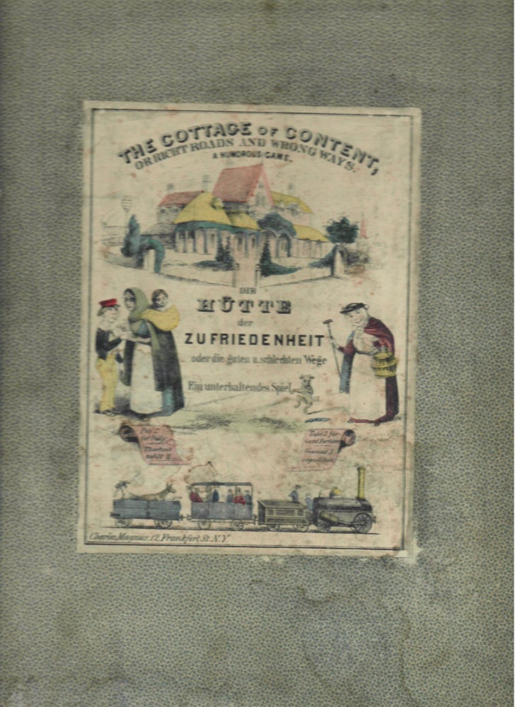 Item #15626 Cottage of Content / Hütte der Zufridenheit; Right Roads and Wrong Ways. A Humorus Game / Die guten u. schlechlen Wege. Ein unerthaltendes Spiel. Magnus, publisher.