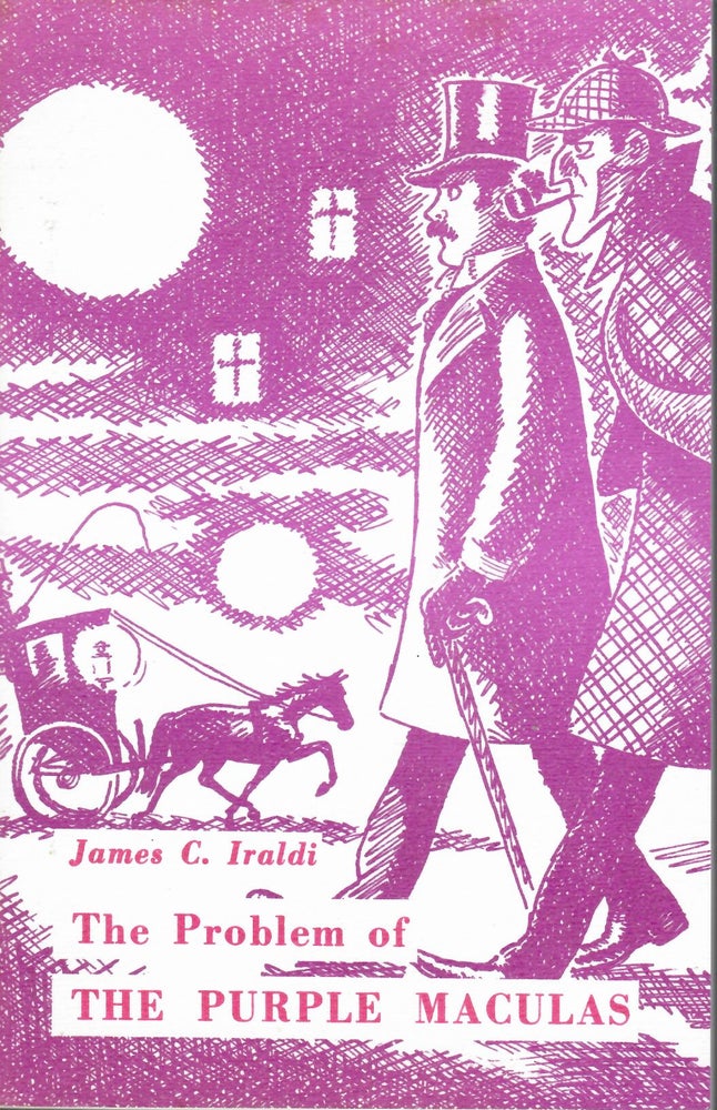 Item #15731 Problem of the Purple Maculus; A Sherlock Holmes Adventure. James C. Iraldi.