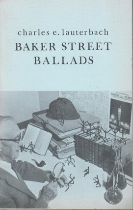 Item #15732 Baker Street Ballads. Charles E. Lauterbach