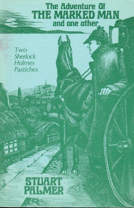 Item #15759 Adventure of the Marked Man and One Other; Two Sherlock Holmes Pastiches & an...