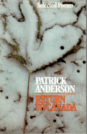 Item #15798 Return to Canada; Selected Poems. Patrick Anderson