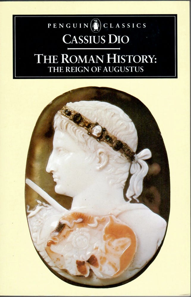 Item #15913 Roman History; The Reign of Augustus. Cassio Dio.