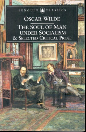 Item #15918 Soul of Man Under Socialism and Selected Critical Prose. Oscar Wilde
