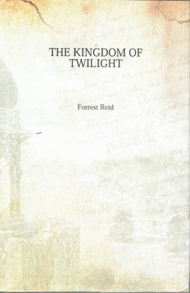 Item #15931 Kingdom of Twilight. Forrest Reid