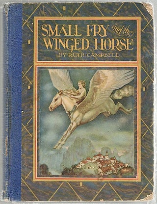 Item #1624 Small Fry and the Winged Horse. Ruth Campbell