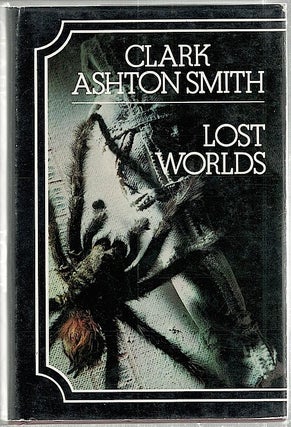 Item #1644 Lost Worlds. Clark Ashton Smith