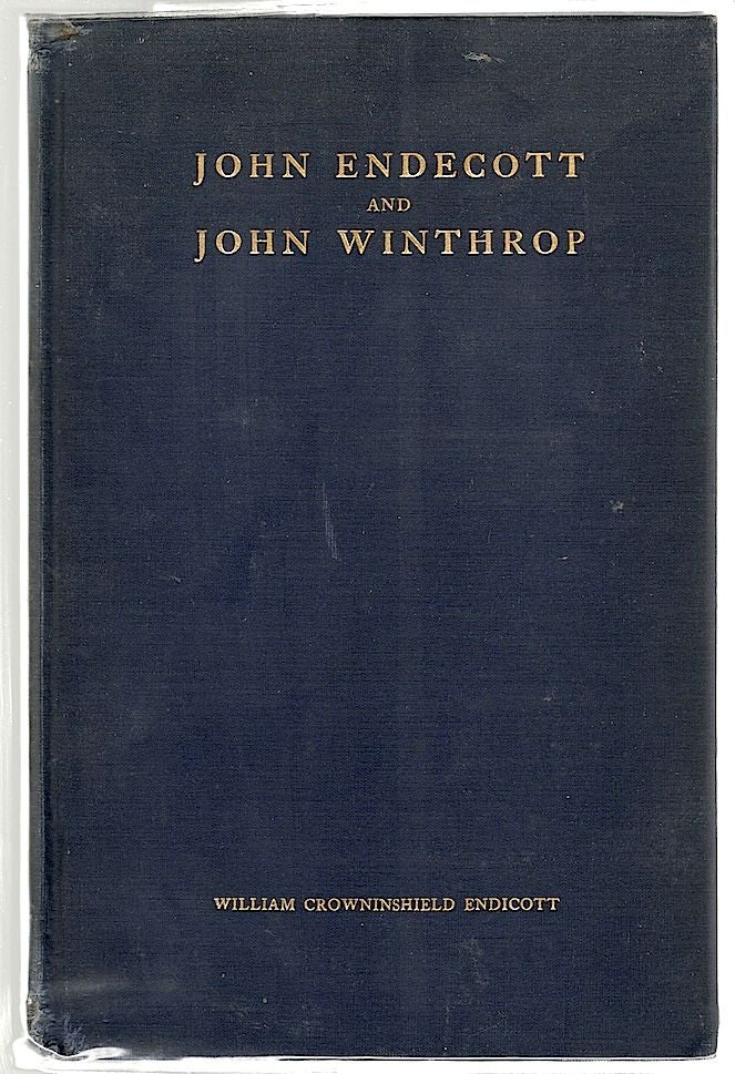 Item #168 John Endicott and John Winthrop; Address at the Tercentenary Banquet at Salem June 12, 1930. William Crowninshield Endicott.