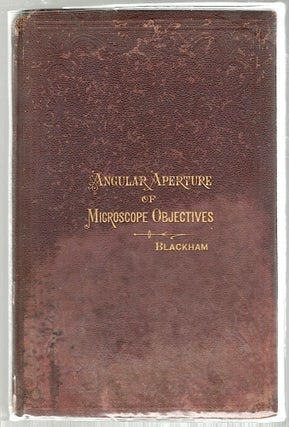 Item #169 Angular Aperture of Objectives for the Microscope; Read Before the Microscopical...