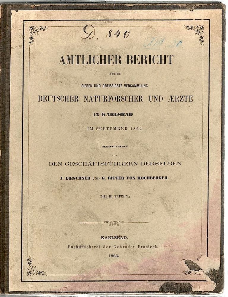 Item #172 Amtlicher Bericht; Deutscher Naturforscher und Aerzte in Karlsbad. J. Loeschner, G. Ritter von Hochberger.