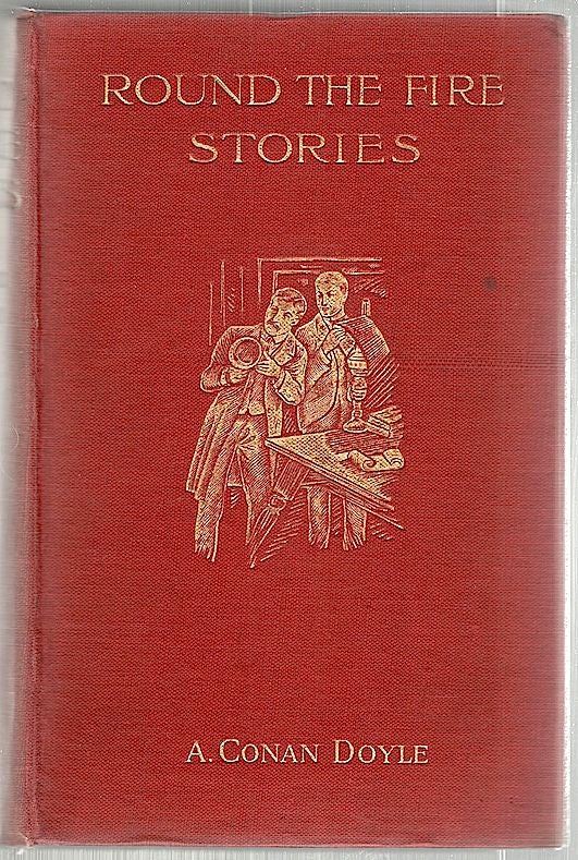 Item #1720 Round the Fire Stories. Arthur Conan Doyle.