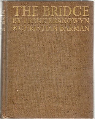 Item #1730 Bridge; A Chapter in the History of Building. Frank / Barman Brangwyn, Christian