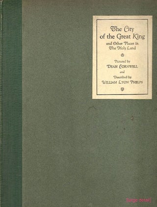 Item #1731 City of the Great King; And Other Places in the Holy Land. William Lyon Phelps
