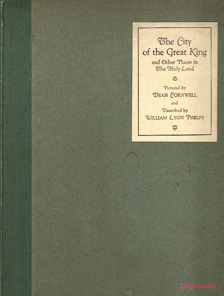 Item #1731 City of the Great King; And Other Places in the Holy Land. William Lyon Phelps.