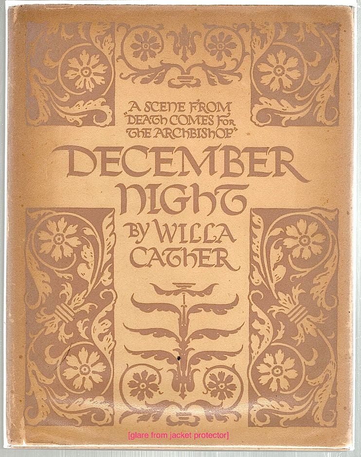 Item #1741 December Night; A Scene from Willa Cather's Novel "Death Comes for the Archbishop" Willa Cather.