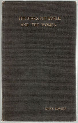 Item #1742 Stars, the World, and the Women; Being No. 4 of the Furnival Books. Rhys Davies