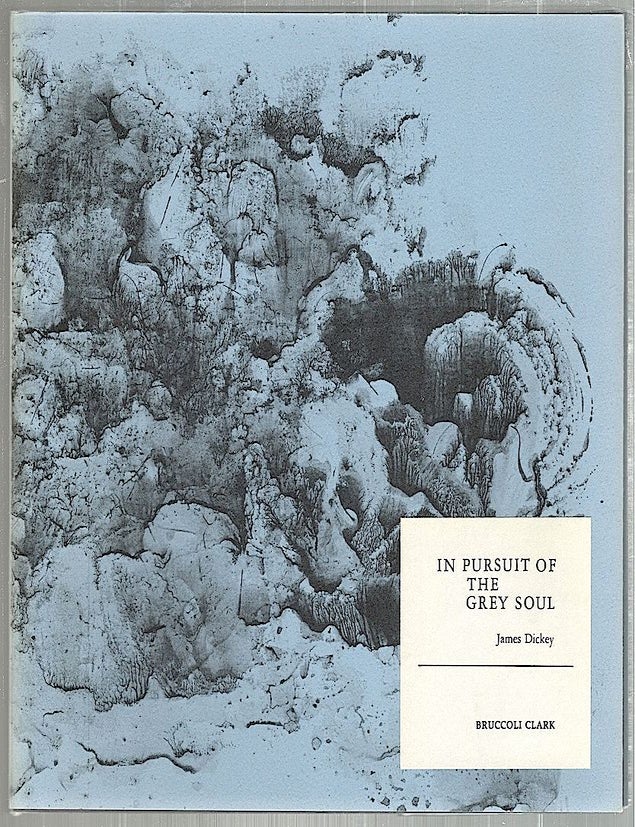 Item #1780 In Pursuit of the Grey Soul. James Dickey.