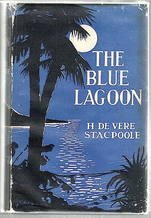Item #1794 Blue Lagoon; A Romance. H. De Vere Stacpoole.