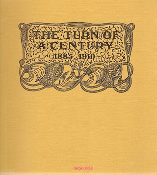 Item #1845 Turn of the Century; 1885-1910. Peter A. Wick, introduction