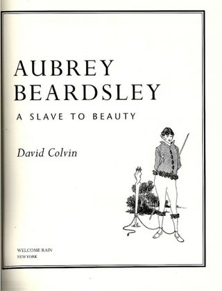 Aubrey Beardsley; A Slave to Beauty