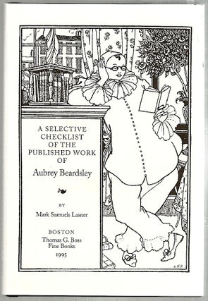 Item #1862 Selective Checklist of the Published Work of Aubrey Beardsley. Mark Samuels Lasner