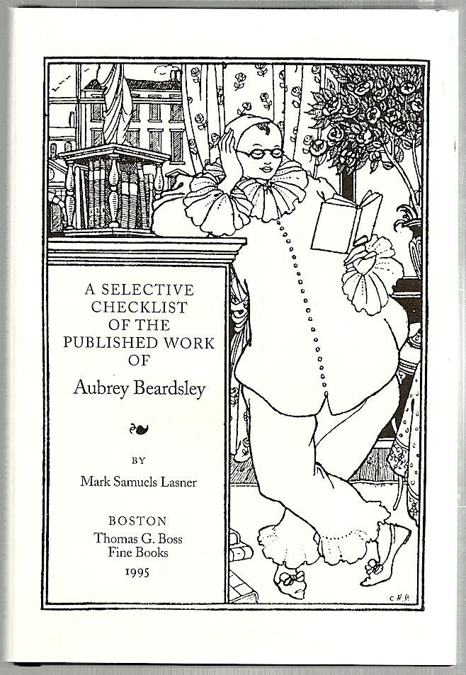Item #1862 Selective Checklist of the Published Work of Aubrey Beardsley. Mark Samuels Lasner.