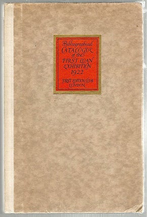 Item #1864 Bibliographical Catalogue of the First Loan Exhibition of Books and Manuscripts Held...