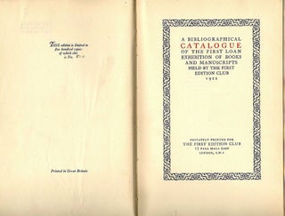 Bibliographical Catalogue of the First Loan Exhibition of Books and Manuscripts Held by the First Edition Club