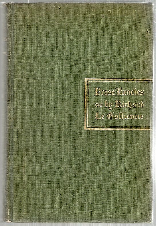 Item #1934 Prose Fancies. Richard Le Gallienne.