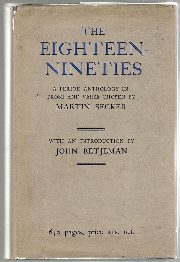 Item #1937 Eighteen-Nineties; A Period Anthology in Prose and Verse. Martin Secker.