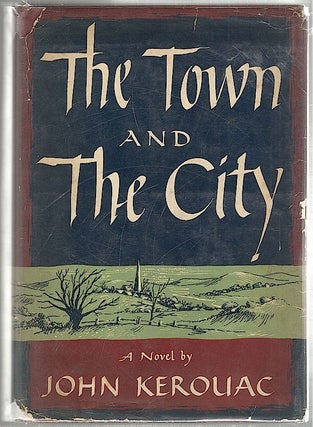 Item #1953 Town and the City. John Kerouac