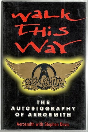 Item #1978 Walk This Way; The Autobiography of Aerosmith. Aerosmith, Stephen Davis