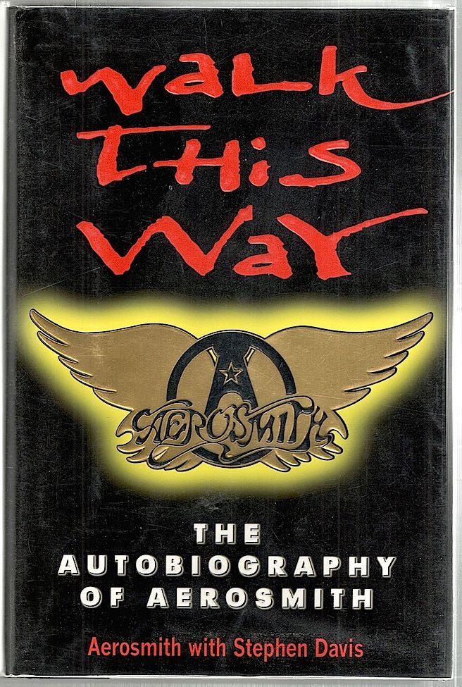 Item #1978 Walk This Way; The Autobiography of Aerosmith. Aerosmith, Stephen Davis.