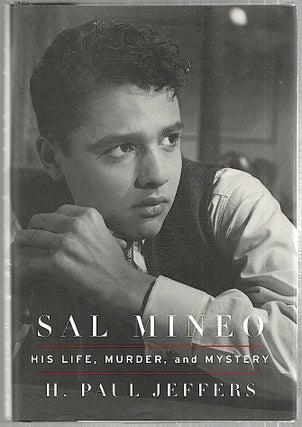 Item #1979 Sal Mineo; His Life, Murder, and Mystery. H. Paul Jeffers