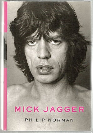 Item #1998 Mick Jagger. Philip Norman