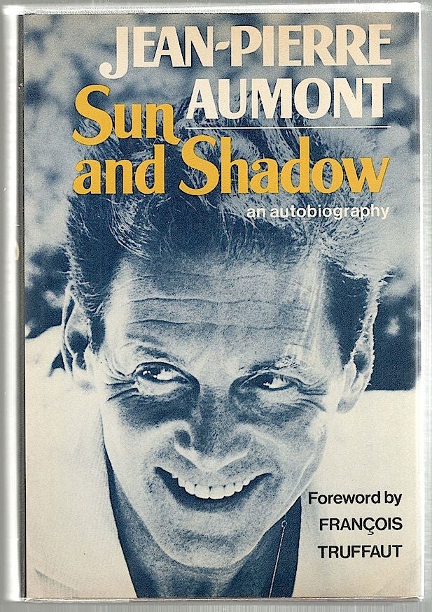 Item #1999 Sun and Shadow; An Autobiography. Jean-Paul Aumont.