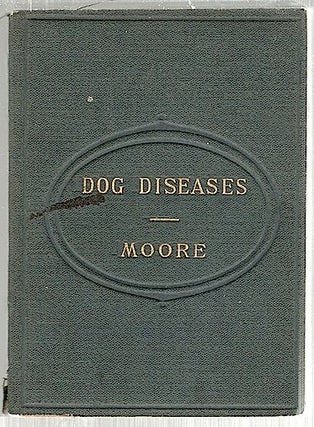 Item #2024 Dog Diseases; Treated by Homoeopathy. James Moore