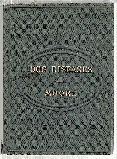 Item #2024 Dog Diseases; Treated by Homoeopathy. James Moore.