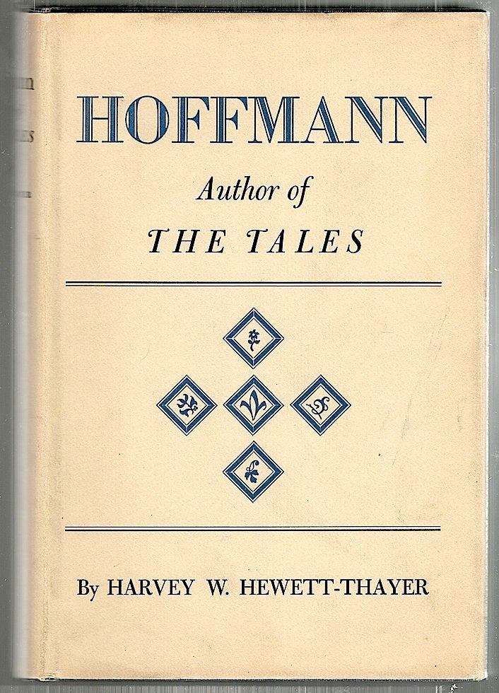 Item #2044 Hoffmann; Author of the Tales. Harvey W. Hewett-Thayer.