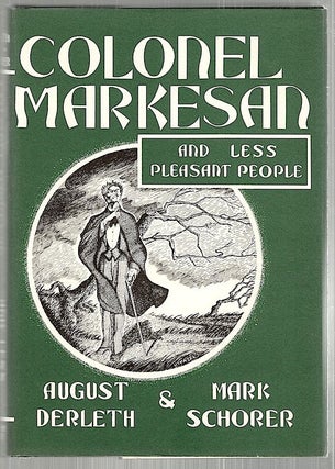 Item #2072 Colonel Markesan; And Less Pleasant People. August Derleth, Mark Schorer