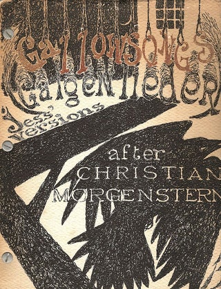 Item #2106 Gallowsongs; Galgenlieder by Christian Morgenstern; Versions by Jess. Christian...