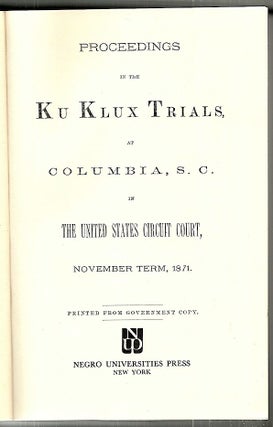 Proceedings in the Ku Klux Trials; November Term, 1871