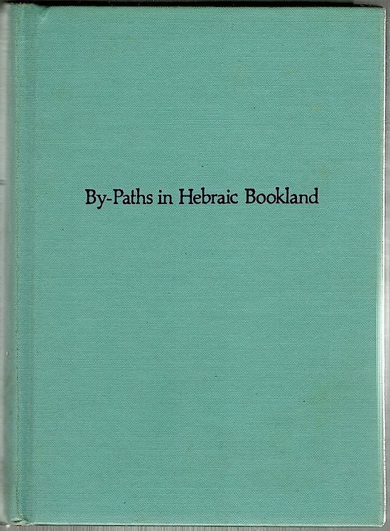 Item #215 By-Paths in Hebraic Bookland. Israel Abrahams.