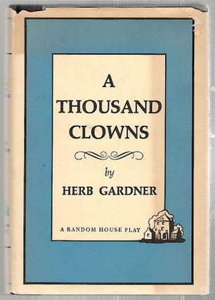 Item #2153 Thousand Clowns; A New Comedy. Herb Gardner