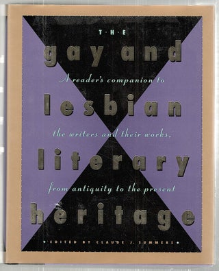 Item #2161 Gay and Lesbian Literary Heritage; A Reader's Companion to the Writers and Their...