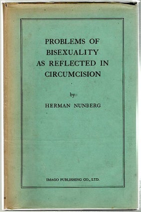 Item #217 Problems of Bisexuality as Reflected in Circumcision. Herman Nunberg