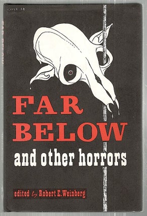 Item #2200 Far Below; And Other Horrors. Robert E. Weinberg